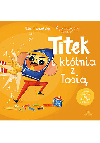 Titek i kłótnia z Tosią Urszula Młodnicka, Agnieszka Waligóra - okladka książki