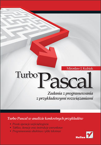 Turbo Pascal. Zadania z programowania z przykładowymi rozwiązaniami Mirosław J. Kubiak - okladka książki
