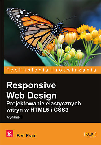 Responsive Web Design. Projektowanie elastycznych witryn w HTML5 i CSS3. Wydanie II Ben Frain - okladka książki