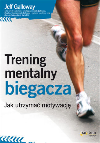 Trening mentalny biegacza. Jak utrzymać motywację Jeff Galloway - okladka książki