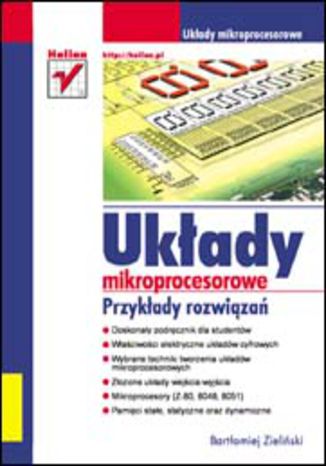 Układy mikroprocesorowe. Przykłady rozwiązań Bartłomiej Zieliński - okladka książki