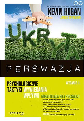Ukryta perswazja. Psychologiczne taktyki wywierania wpływu Kevin Hogan, James Speakman - okladka książki