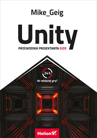 Unity. Przewodnik projektanta gier Mike Geig - okladka książki