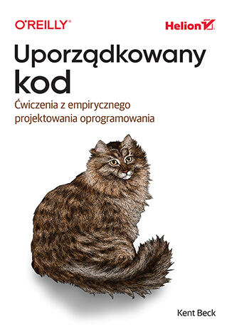 Uporządkowany kod. Ćwiczenia z empirycznego projektowania oprogramowania Kent Beck - okladka książki