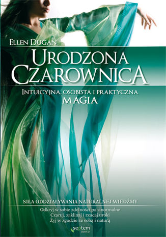 Urodzona czarownica. Intuicyjna, osobista i praktyczna magia Ellen Dugan - okladka książki