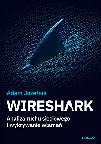 Wireshark. Analiza ruchu sieciowego i wykrywanie włamań Adam Józefiok - okladka książki