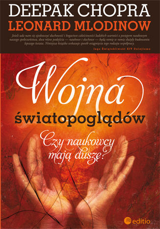 Wojna światopoglądów. Czy naukowcy mają duszę? Deepak Chopra, Leonard Mlodinow - okladka książki