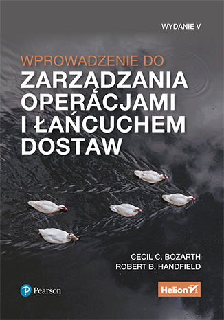 Wprowadzenie do zarządzania operacjami i łańcuchem dostaw. Wydanie V Cecil B. Bozarth, Robert B. Handfield - okladka książki