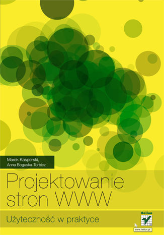 Projektowanie stron WWW. Użyteczność w praktyce Marek Kasperski, Anna Boguska-Torbicz - okladka książki
