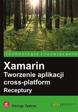Xamarin. Tworzenie aplikacji cross-platform. Receptury George Taskos - okladka książki