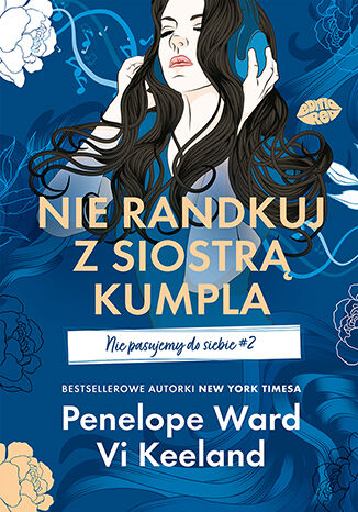 Nie randkuj z siostrą kumpla. Nie pasujemy do siebie #2 Vi Keeland, Penelope Ward - okladka książki