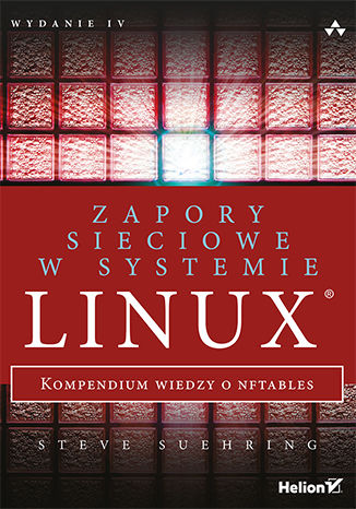 Zapory sieciowe w systemie Linux. Kompendium wiedzy o nftables. Wydanie IV Steve Suehring - okladka książki
