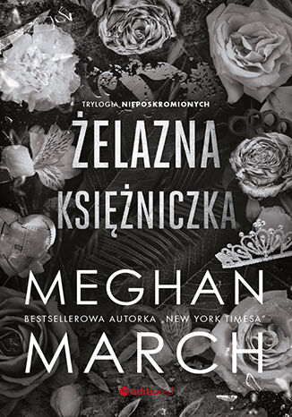 Żelazna księżniczka. Trylogia Nieposkromionych #2 Meghan March - okladka książki
