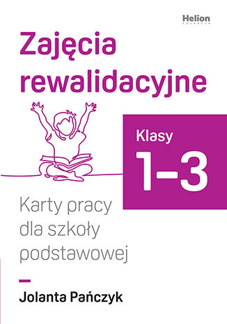 Zajęcia rewalidacyjne. Karty pracy dla szkoły podstawowej, klasy 1-3 Jolanta Pańczyk - okladka książki