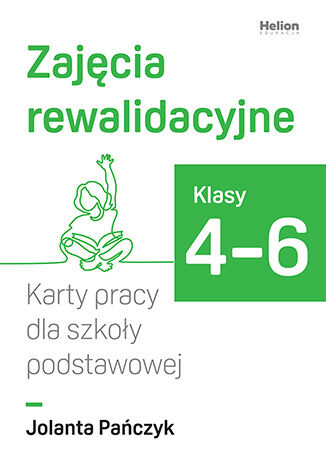Zajęcia rewalidacyjne. Karty pracy dla szkoły podstawowej, klasy 4-6 Jolanta Pańczyk - okladka książki